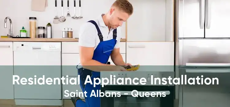 Residential Appliance Installation Saint Albans - Queens
