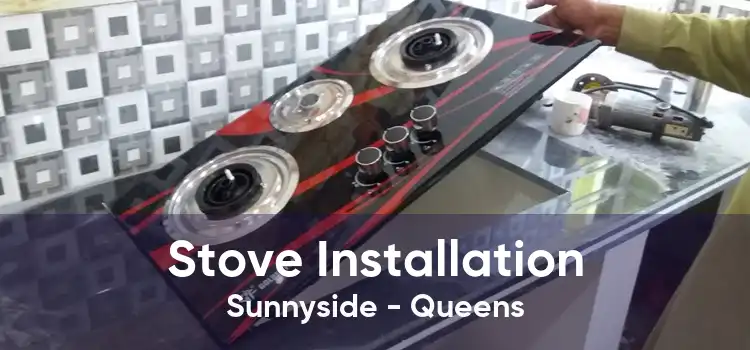 Stove Installation Sunnyside - Queens