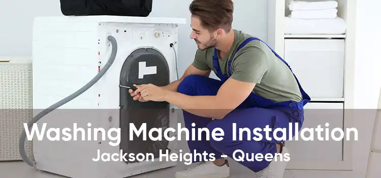 Washing Machine Installation Jackson Heights - Queens