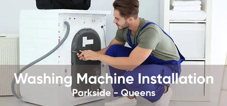 Washing Machine Installation Parkside - Queens