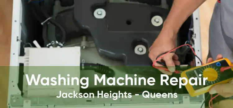 Washing Machine Repair Jackson Heights - Queens